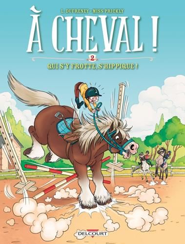 A cheval ! T.02 : Qui s'y frotte s'hippique !