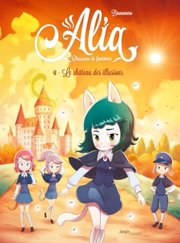 Alia, chasseuse de fantômes T.04 : Le château des illusions