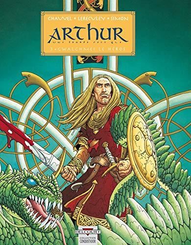 Arthur. T.03 : Gwalchmei le héros