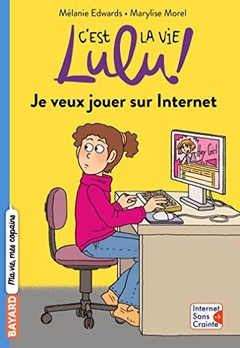 C'est la vie lulu ! T.35 : Je veux jouer sur internet