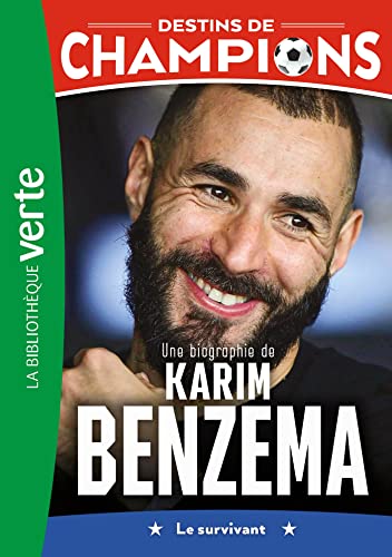 Destins de champions T.04 : Une biographie de Karim Benzema