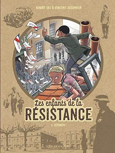 Enfants de la résistance (Les) T.06 : Désobéir !
