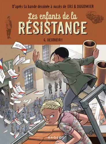 Enfants de la résistance (Les) T.06 : Désobéir !
