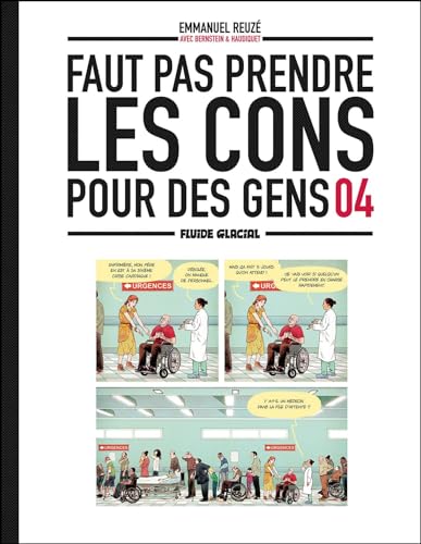 Faut pas prendre les cons pour des gens T.04 : Faut pas prendre les cons pour des gens
