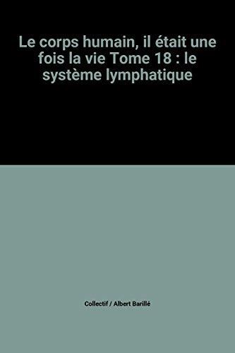 Il était une fois la vie T.18 : Le système lymphatique