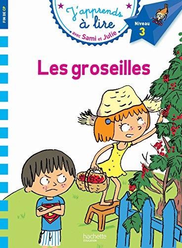 J'apprends à lire avec Sami et Julie T.03 : Les groseilles