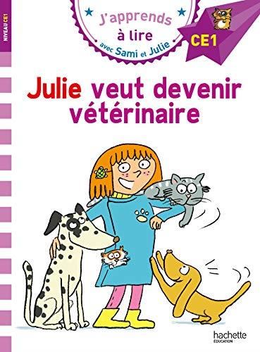 J'apprends à lire avec Sami et Julie T.10 : Julie veut devenir vétérinaire