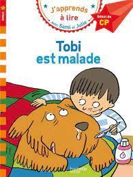 J'apprends à lire avec Sami et Julie T.10 : Tobi est malade
