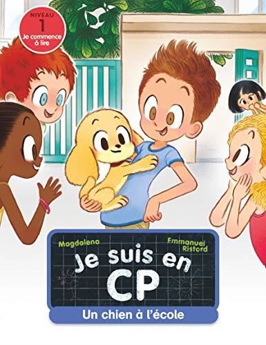 Je suis en CP T.21 : Un chien à l'école