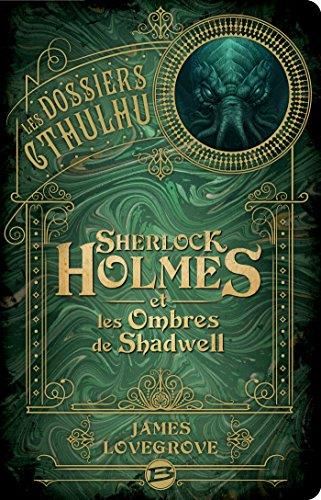 Les Dossiers cthulhu : Sherlock Holmes et les ombres de Shadwell