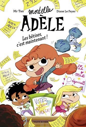 Mortelle adèle T.02 : Les bêtises, c'est maintenant !