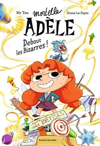 Mortelle adèle T.03 : Debout les bizarres !