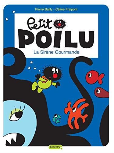 Petit poilu T.01 : La sirène gourmande