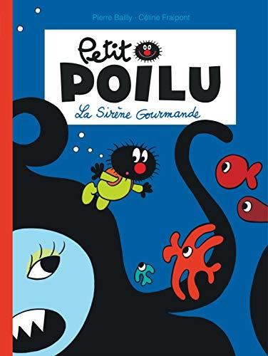 Petit poilu T.01 : La sirène gourmande
