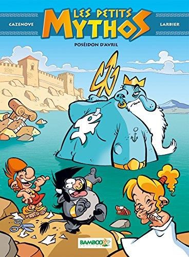 Petits mythos (Les) T.04 : Poséidon d'avril