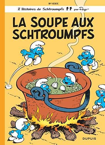 Schtroumpfs . (Les) T.10 : La Soupe aux Schtroumpfs...