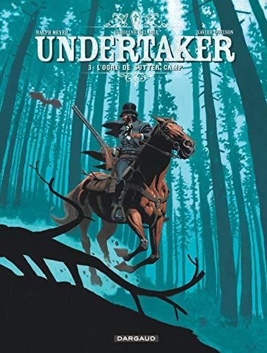 Undertaker T.03 : L'ogre de Sutter camp